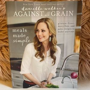 Against All Grain- meals made simple cookbook